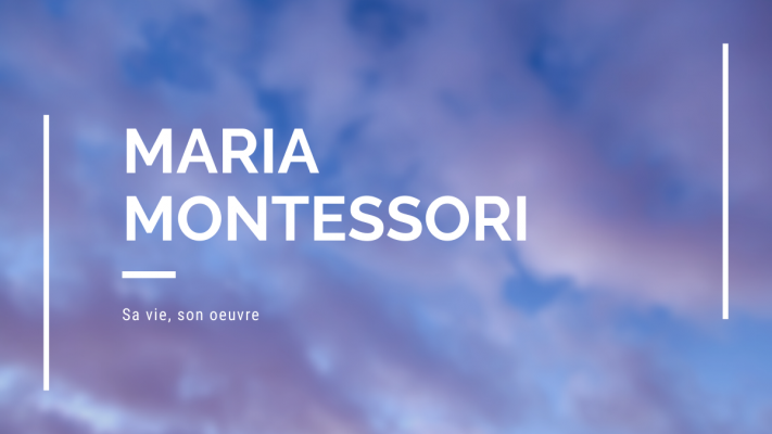 Biographie Maria Montessori