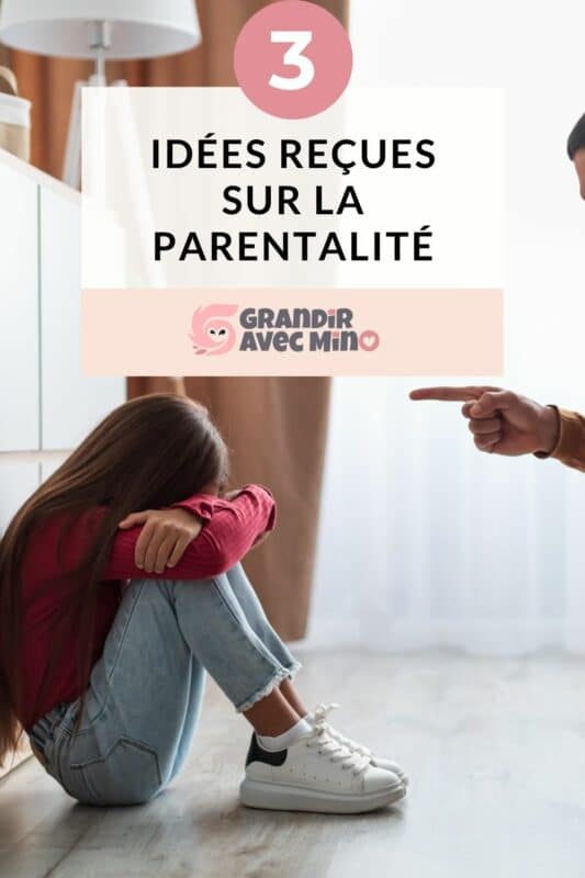 les fausses idées sur la parentalité