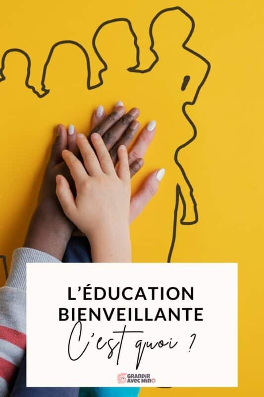 l'éducation bienveillante comment ça marche