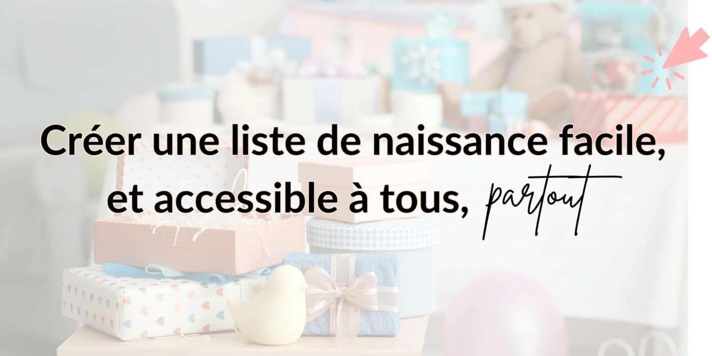 créer une liste de naissance facile, et accessible à tous, partout (1)